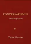 Konzervatismus / Znovuobjevení - Yoram Hazony