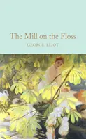 The Mill on the Floss - George Eliot