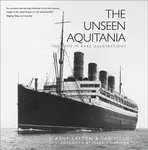 The Unseen Aquitania - Tad Fitch, J. Kent Layton