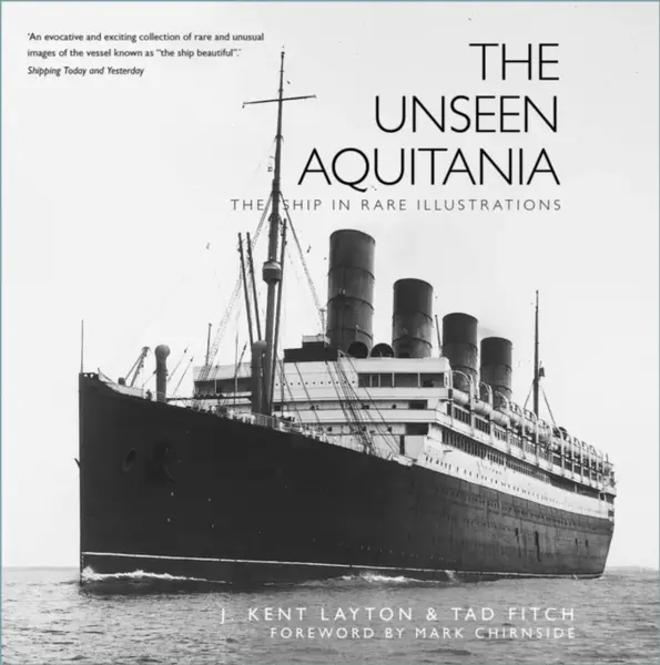 The Unseen Aquitania - Tad Fitch, J. Kent Layton