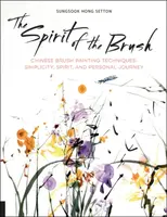 The Spirit of the Brush - Sungsook Hong Setton