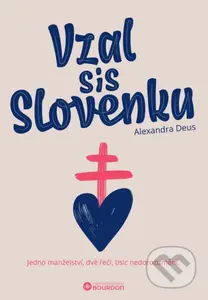 Vzal sis Slovenku - Alexandra Deus, Michal Deus - kniha z kategorie Beletrie