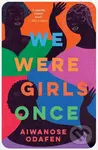 We Were Girls Once - Aiwanose Odafen - kniha z kategorie Společenská beletrie