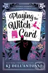 Playing the Witch Card - K J Dell'antonia