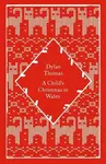 A Childs Christmas in Wales - Dylan Thomas