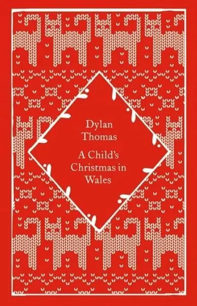 A Childs Christmas in Wales - Dylan Thomas