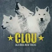 Clou – Old Dogs New Tricks