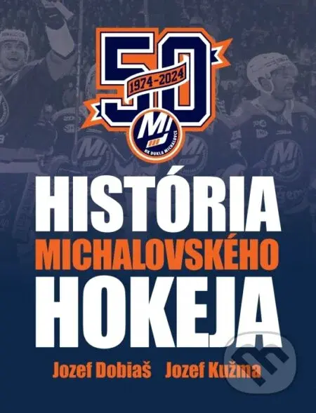 História michalovského hokeja - Jozef Dobiaš, Jozef Kužma - kniha z kategorie Sport