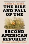 The Rise and Fall of the Second American Republic (Reconstruction, 1860-1920) - kniha z kategorie Historie