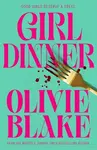 Girl Dinner - Olivie Blake