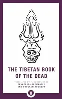 The Tibetan Book of the Dead - Chögyam Trungpa, Fremantle Francesca