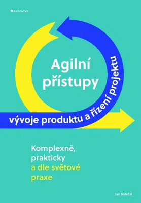 E-kniha: Agilní přístupy vývoje produktu a řízení projektu od Doležal Jan