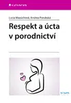 Respekt a úcta v porodnictví, Mazúchová Lucia