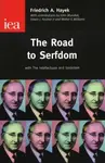 The Road to Serfdom - Friedrich Augus Hayek