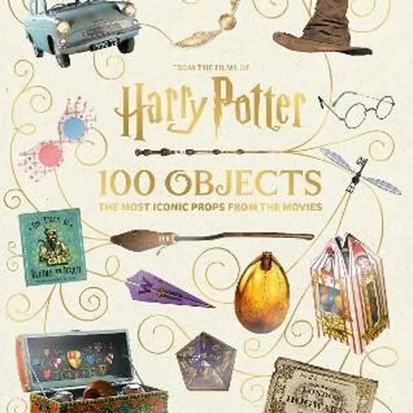 From the Films of Harry Potter: 100 Objects: The Most Iconic Props from the Movies - Jody Revensonová