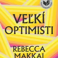 Veľkí optimisti - Rebecca Makkai