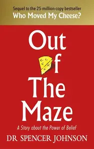 Out of the Maze - Dr Spencer Johnson