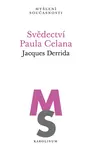 Svědectví Paula Celana - Jacques Derrida