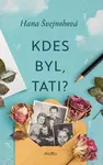 Kdes byl, tati? - Hana Švejnohová - e-kniha