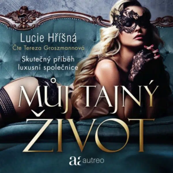 Můj tajný život – Skutečný příběh luxusní společnice - Lucie Hříšná - audiokniha