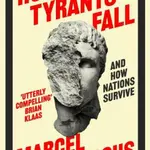How Tyrants Fall - Marcel Dirsus