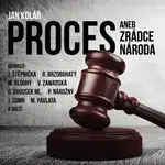 Proces aneb Zrádce národa - Jan Kolář, Josef Somr, Radoslav Brzobohatý, Petr Nárožný, Jiří Štěpnička, Valerie Zawadská, Otakar Brousek, Antonín Molčík