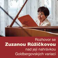 Rozhovor se Zuzanou Růžičkovou nad její nahrávkou Goldbergovských variací - Zuzana Růžičková, Vladimír Šefl - audiokniha
