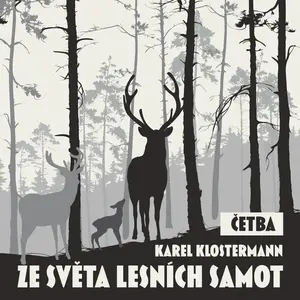 Ze světa lesních samot (četba) - Karel Klostermann - audiokniha