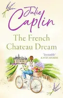 The French Chateau Dream - Julie Caplinová