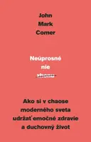 Neúprosné nie zhonu - John Mark Comer