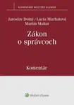 Zákon o správcoch - Martin Maliar, Lucia Machatová, Jaroslav Dolný