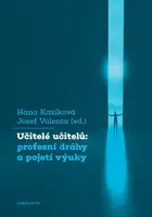 Učitelé učitelů: profesní dráhy a pojetí výuky - Radek Skarnitzl, Josef Valenta, Hana Kasíková, Tomáš Bořil - e-kniha
