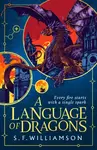 A Language of Dragons - S. F. Williamsonová