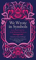 We Wrote in Symbols (Love and Lust by Arab Women Writers) - kniha z kategorie Beletrie