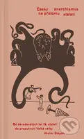 Český anarchismus na přelomu století - Václav Štěpán - kniha z kategorie Historie