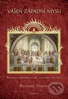 Vášeň západní mysli (Proměny myšlenek, které vytvořily náš svět)