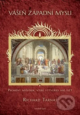 Vášeň západní mysli (Proměny myšlenek, které vytvořily náš svět)