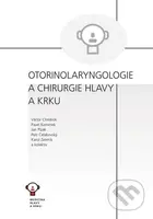 Otorinolaryngologie a chirurgie hlavy a krku - Karol Zeleník, Pavel Komínek, Jan Plzák, Petr Čelakovský, Viktor Chrobok - kniha z kategorie Vysoké…