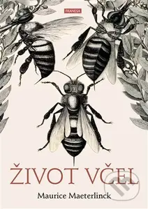 Život včel - Maurice Maeterlinck - kniha z kategorie Chov včel