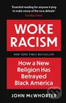 Woke Racism (How a New Religion has Betrayed Black America) - kniha z kategorie Humanitní a společenské vědy
