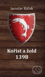 Kořist a žold 1398 - Jaroslav Ráček - kniha z kategorie Beletrie