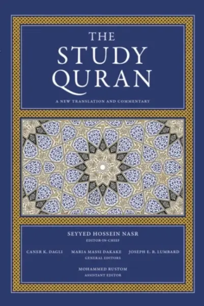 The Study Quran - Seyyed Hossein Nasr, Mohammed Rustom, Maria Massi Dakake, Joseph E.B. Lumbard, Caner K. Dagli