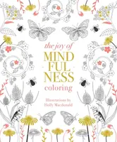 The Joy of Mindfulness Coloring - Holly Macdonald