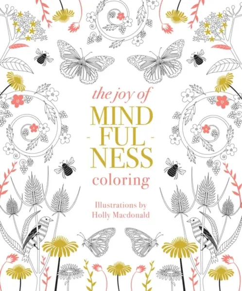 The Joy of Mindfulness Coloring - Holly Macdonald
