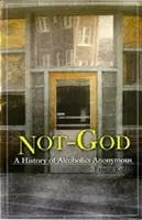 Not God - Ernest Kurtz