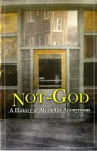 Not God - Ernest Kurtz