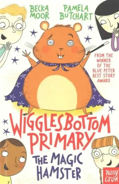 Wigglesbottom Primary: The Magic Hamster - Pamela Butchart