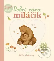 Dobré ráno, miláčik (Knižka plná nehy) - Nina Štajner, Nina Štajner (ilustrátor) - kniha z kategorie Beletrie pro děti