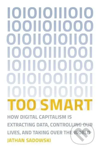 Too Smart - Jathan Sadowski - kniha z kategorie Humanitní a společenské vědy