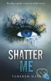 Shatter Me - Tahereh Mafi - kniha z kategorie Pro děti